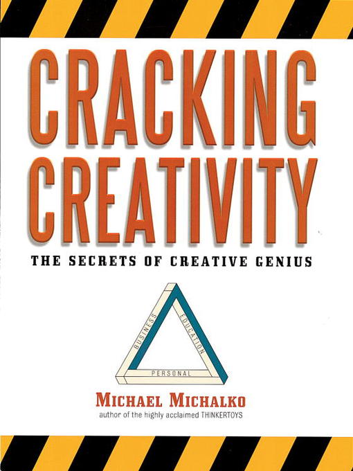 Title details for Cracking Creativity by Michael Michalko - Available